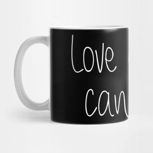 Love is not cancelled Mug